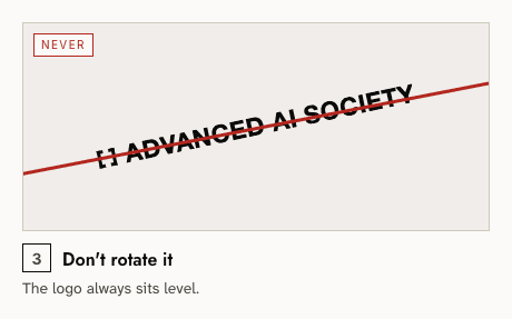 Never — 3: Don't rotate it. The logo always sits level.