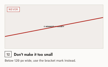 Never — 12: Don't make it too small. Below 120 px wide, use the bracket mark instead.